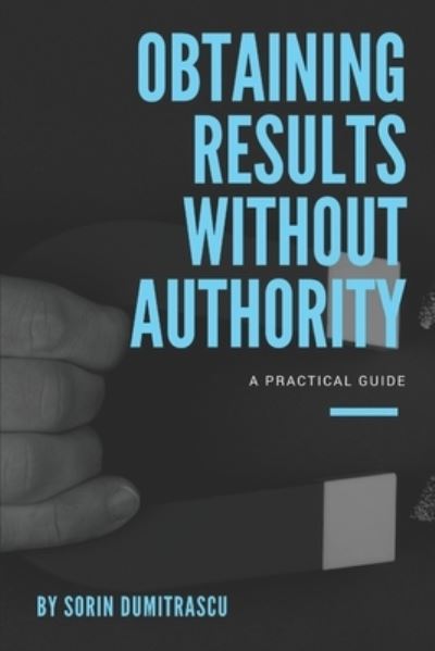 Cover for Sorin Dumitrascu · Obtaining Results without Authority (Paperback Book) (2017)