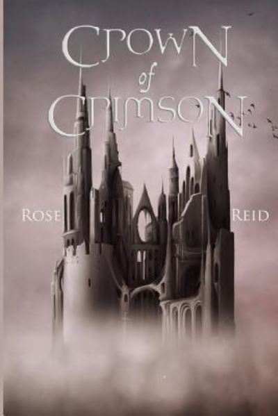 Cover for Rose Reid · Crown of Crimson (Paperback Book) (2016)