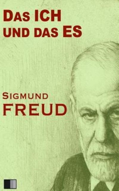 Das ICH und das ES - Sigmund Freud - Libros - Createspace Independent Publishing Platf - 9781523693344 - 25 de enero de 2016