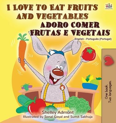 Cover for Shelley Admont · I Love to Eat Fruits and Vegetables (English Portuguese Bilingual Book - Portugal) (Hardcover Book) (2020)
