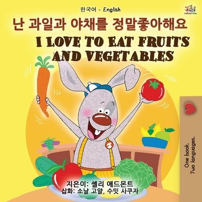 I Love to Eat Fruits and Vegetables (Korean English Bilingual Book for Kids) - Shelley Admont - Książki - KidKiddos Books Ltd. - 9781525938344 - 9 października 2020