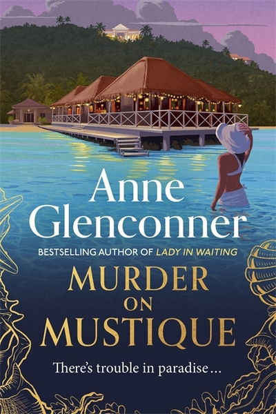 Cover for Anne Glenconner · Murder On Mustique: from the author of the bestselling memoir Lady in Waiting (Hardcover Book) (2020)