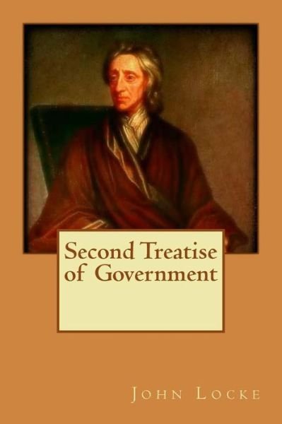 Second Treatise of Government - John Locke - Books - Createspace Independent Publishing Platf - 9781530677344 - March 23, 2016