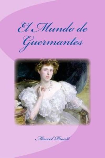 Cover for Marcel Proust · El Mundo de Guermantes (Paperback Book) (2016)