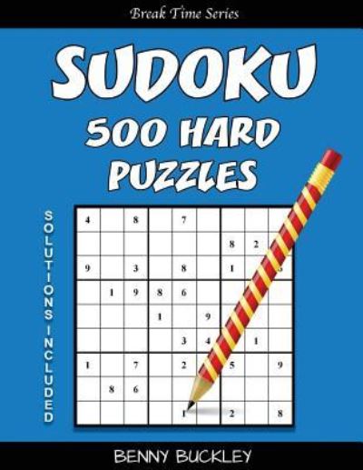 Cover for Benny Buckley · Sudoku 500 Hard Puzzles. Solutions Included (Paperback Book) (2016)