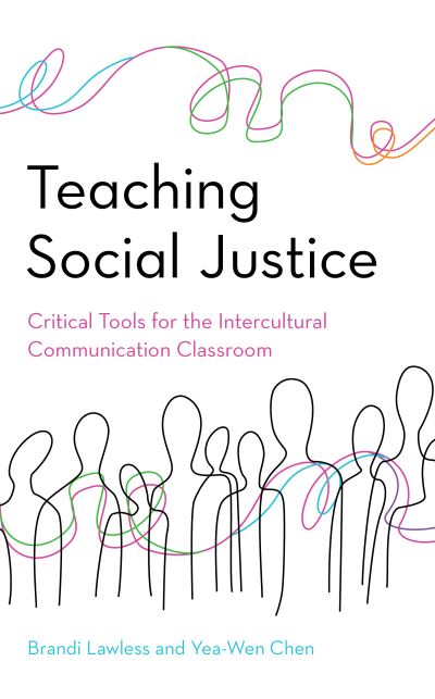 Cover for Lawless, Brandi, University of San Francisco · Teaching Social Justice: Critical Tools for the Intercultural Communication Classroom (Hardcover Book) (2021)