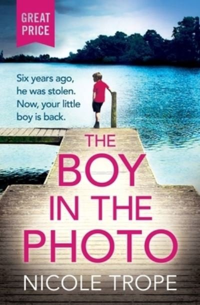The Boy in the Photo - Nicole Trope - Böcker - Grand Central Publishing - 9781538754344 - 22 juni 2021
