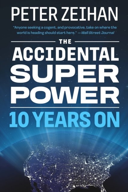 Cover for Peter Zeihan · The Accidental Superpower: Ten Years On (Paperback Bog) (2024)