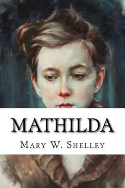 Cover for Mary Shelley · Mathilda (Paperback Bog) (2016)