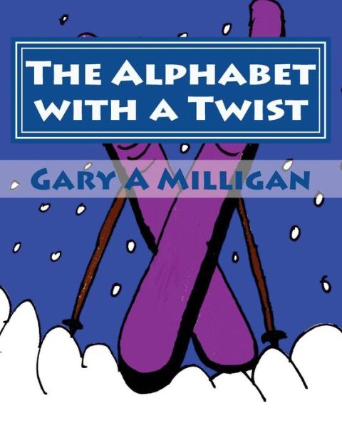 Cover for Gary a Milligan · The Alphabet with a Twist (Paperback Book) (2016)