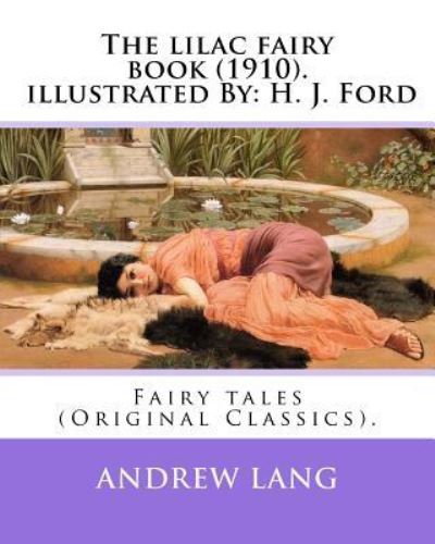 Cover for Andrew Lang · The Lilac Fairy Book (1910). by (Paperback Book) (2016)