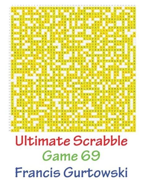 Ultimate Scabble Game 69 - Mr Francis Gurtowski - Boeken - CreateSpace Independent Publishing Platf - 9781541286344 - 2017