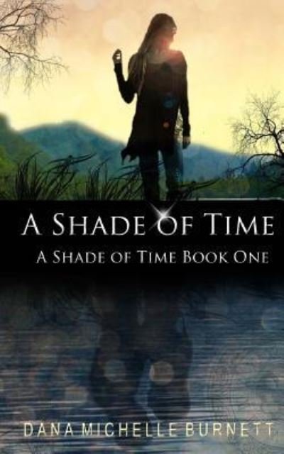 Cover for Dana Michelle Burnett · A Shade of Time (Paperback Book) (2017)