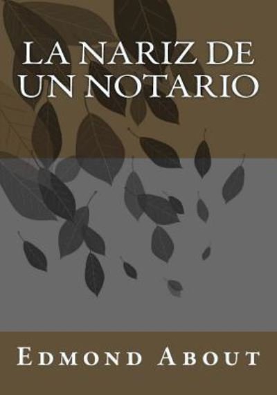 Cover for Edmond About · La Nariz de Un Notario (Taschenbuch) (2016)
