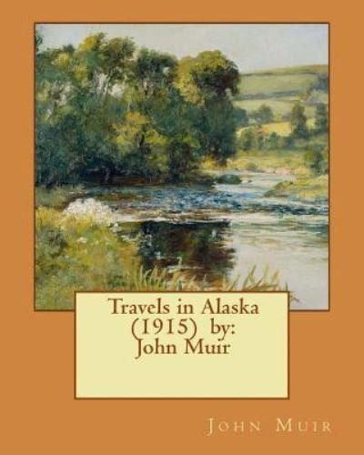Cover for John Muir · Travels in Alaska  by (Taschenbuch) (2017)