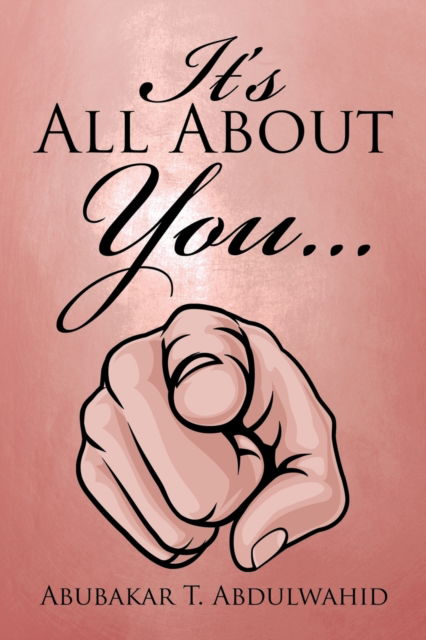 Cover for Abubakar T Abdulwahid · It's All About You . . . (Paperback Book) (2017)