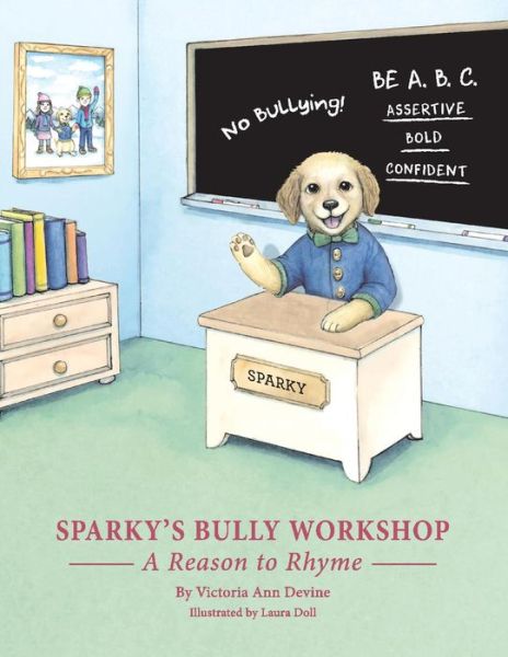 Cover for Victoria Devine · Sparky's Bully Workshop: A Reason to Rhyme (Paperback Book) (2018)