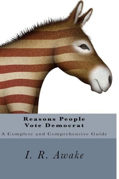 Cover for I R Awake · Reasons People Vote Democrat (Paperback Book) (2017)