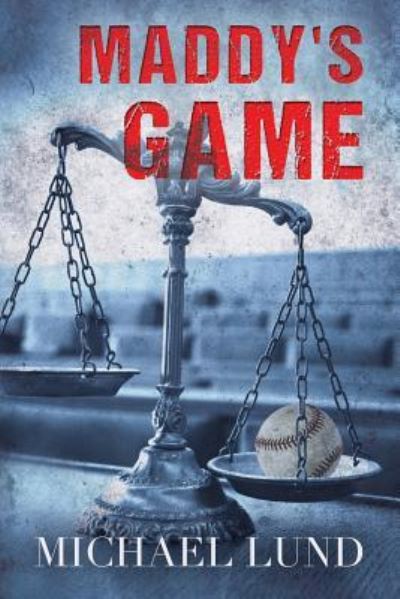 Maddy's Game - Michael Lund - Books - Createspace Independent Publishing Platf - 9781544681344 - June 9, 2017