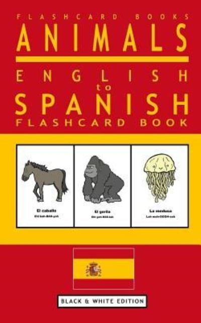Cover for Flashcard Books · Animals - English to Spanish Flashcard Book (Paperback Book) (2017)