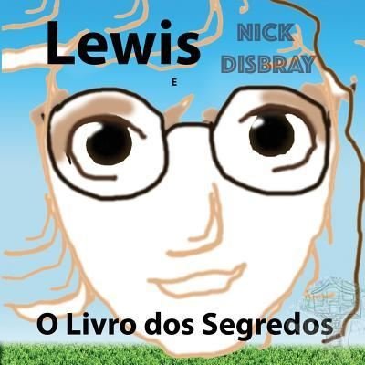Cover for Nick Disbray · Lewis E O Livro DOS Segredos (Paperback Bog) (2017)