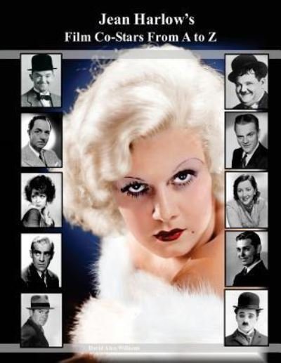 Cover for David Alan Williams · Jean Harlow's Film Co-Stars From A to Z (Paperback Bog) (2017)