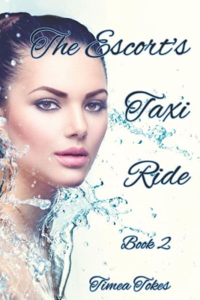 Cover for Timea Tokes · The Escort's Taxi Ride 2 (Paperback Book) (2017)