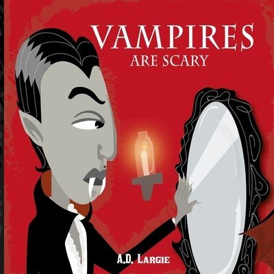 Cover for A D Largie · Vampires Are Scary (Paperback Book) (2017)