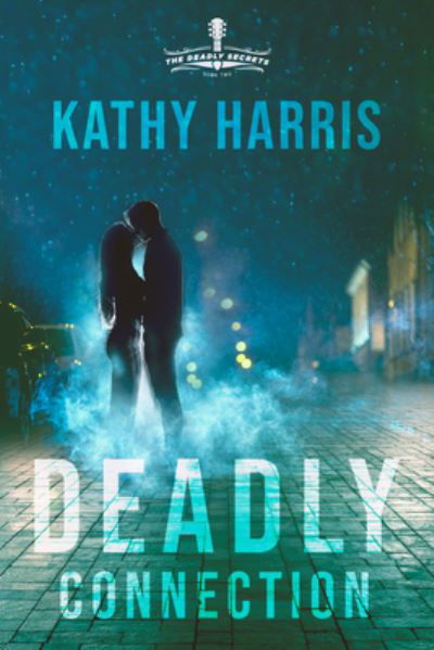 Cover for Kathy Harris · Deadly Connection - Deadly Secrets (Paperback Book) (2021)