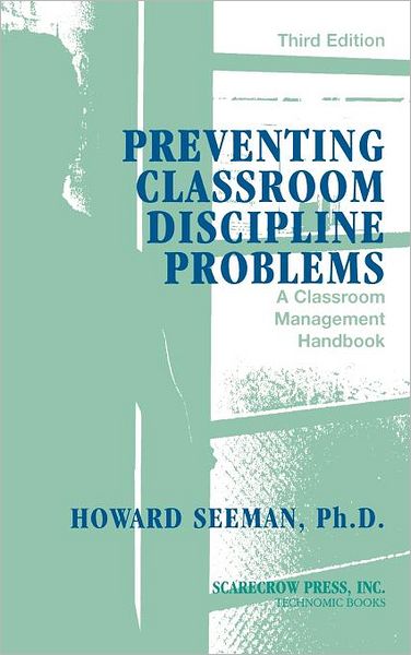 Cover for Howard Seeman · Preventing Classroom Discipline Problems: A Classroom Management Handbook (Hardcover Book) [Third edition] (1999)