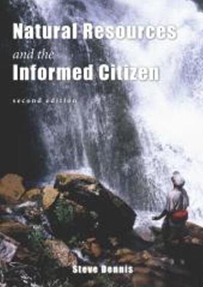 Cover for Steve Dennis · Natural Resources &amp; the Informed Citizen (Paperback Book) (2012)