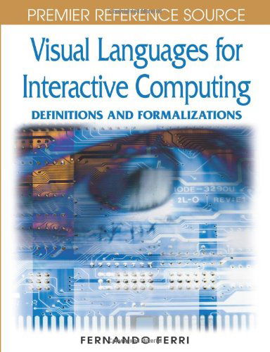 Cover for Fernando Ferri · Visual Languages for Interactive Computing: Definitions and Formalizations (Premier Reference Source) (Gebundenes Buch) (2007)