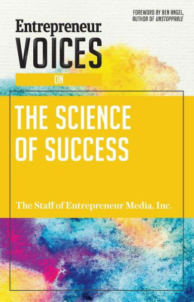 Entrepreneur Voices on the Science of Success - Entrepreneur Voices - The Staff of Entrepreneur Media - Książki - Entrepreneur Press - 9781599186344 - 11 października 2018