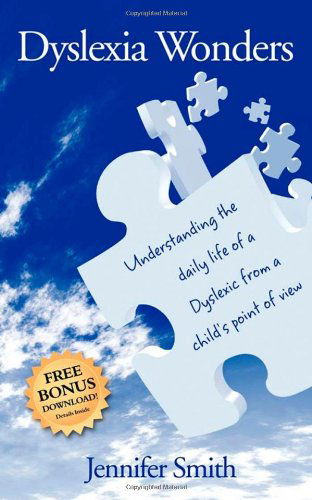 Cover for Jennifer Smith · Dyslexia Wonders: Understanding the Daily Life of a Dyslexic from a Child's Point of View (Pocketbok) (2009)