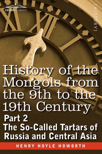 Cover for Henry Hoyle Howorth · History of the Mongols from the 9th to the 19th Century: Part 2 the So-called Tartars of Russia and Central Asia (Paperback Book) (2013)