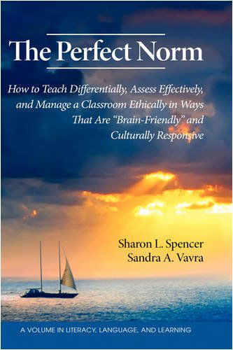 Cover for Sandra a Vavra · The Perfect Norm: How to Teach Differentially, Assess Effectively, and Manage a Classroom Ethically in Ways That Are &quot;Brain-friendly&quot; and Culturally Responsive (Hc) (Literacy, Language, and Learning) (Hardcover Book) (2009)