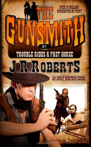 Cover for J.r. Roberts · Trouble Rides a Fast Horse (The Gunsmith) (Volume 31) (Paperback Book) (2014)