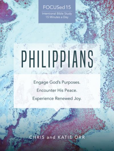 Cover for Katie Orr · Philippians Engage God's Purposes, Encounter His Peace, Experience Renewed Joy (Buch) (2018)