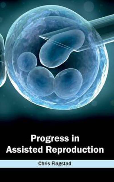 Cover for Chris Flagstad · Progress in Assisted Reproduction (Hardcover Book) (2015)