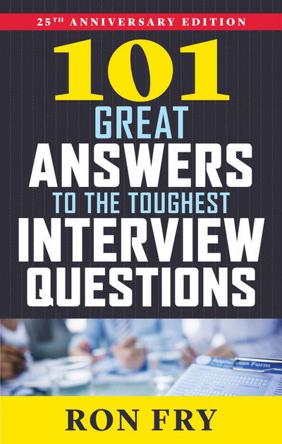 Cover for Fry, Ron (Ron Fry) · 101 Great Answers to the Toughest Interview Questions (Pocketbok) [25 Revised edition] (2016)