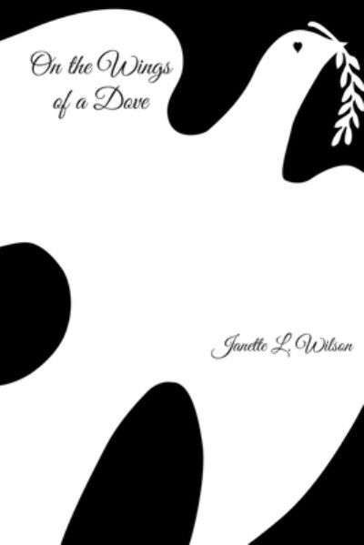 Cover for Janette L. Wilson · On the Wings of a Dove (Buch) (2022)