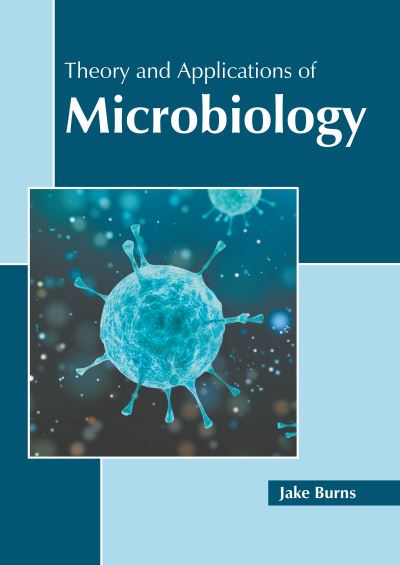 Cover for Jake Burns · Theory and Applications of Microbiology (Hardcover Book) (2022)