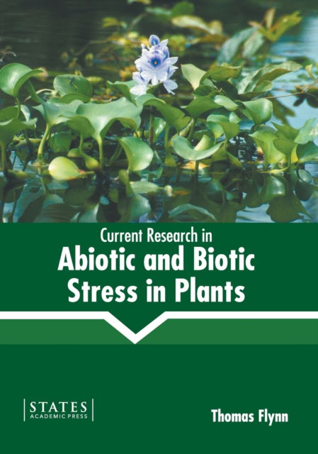 Cover for Thomas Flynn · Current Research in Abiotic and Biotic Stress in Plants (Hardcover Book) (2022)