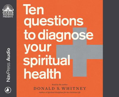 Cover for Donald S. Whitney · Ten Questions to Diagnose Your Spiritual Health (CD) (2022)