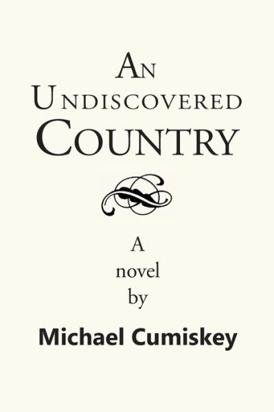 Cover for Michael Cumiskey · Undiscovered Country (Book) (2020)