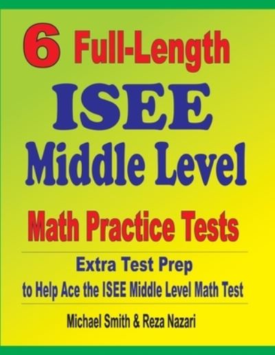 Cover for Michael Smith · 6 Full-Length ISEE Middle Level Math Practice Tests (Pocketbok) (2020)