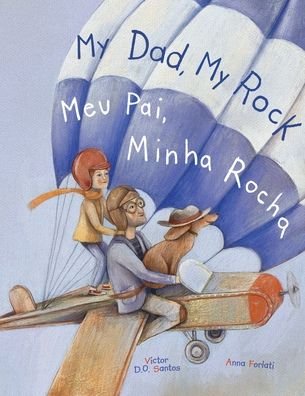 Cover for Victor Dias de Oliveira Santos · My Dad, My Rock / Meu Pai, Minha Rocha (Paperback Bog) (2022)