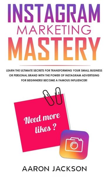 Cover for Aaron Jackson · Instagram Marketing Mastery (Paperback Book) (2020)