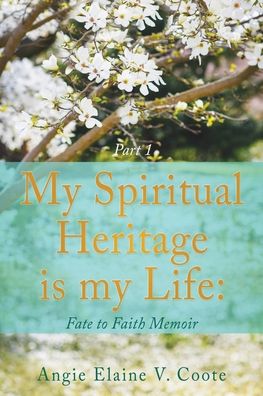 Cover for 'angie' Elain Coote · My Spiritual Heritage is my Life (Paperback Book) (2022)