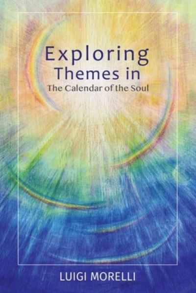 Cover for Luigi Morelli · Exploring Themes in the Calendar of the Soul (Paperback Book) (2021)